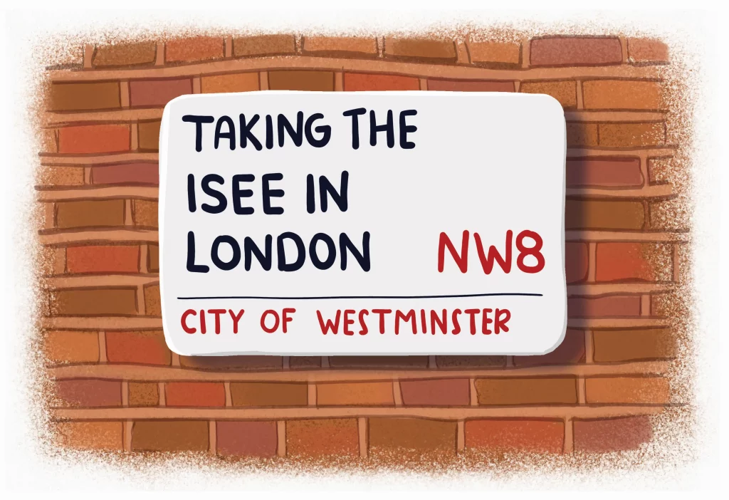A classic London street sign reads "Taking the ISEE in London"